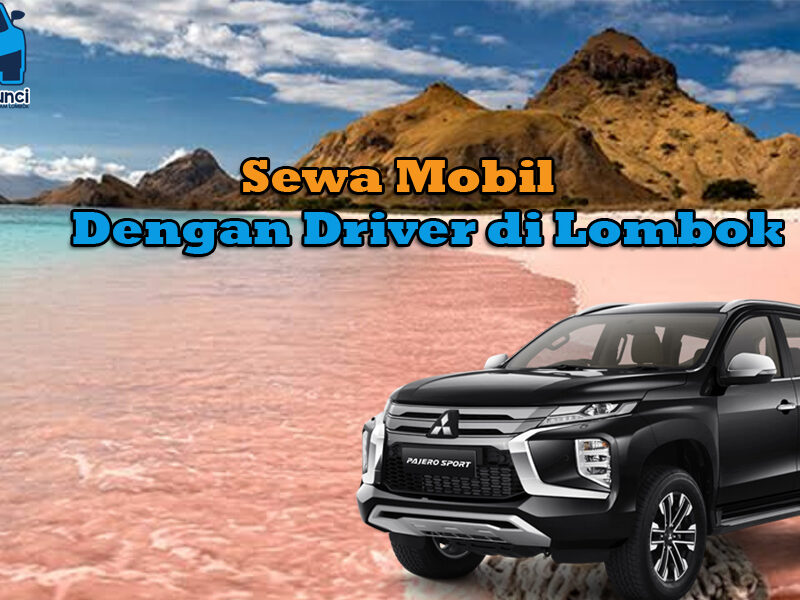 sewa mobil dengan driver lombok, rental mobil dengan supir lombok, sewa mobil lombok