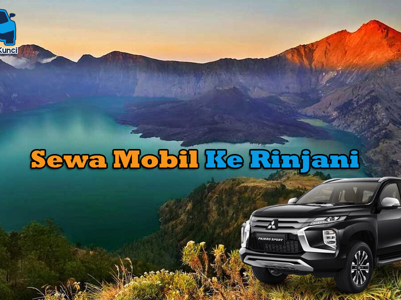 Sewa mobil ke Rinjani, rental mobil untuk ke rinjani, sewa mobil buat ke rinjani lombok