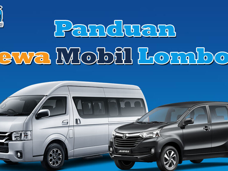 Panduan Sewa Mobil Lombok
