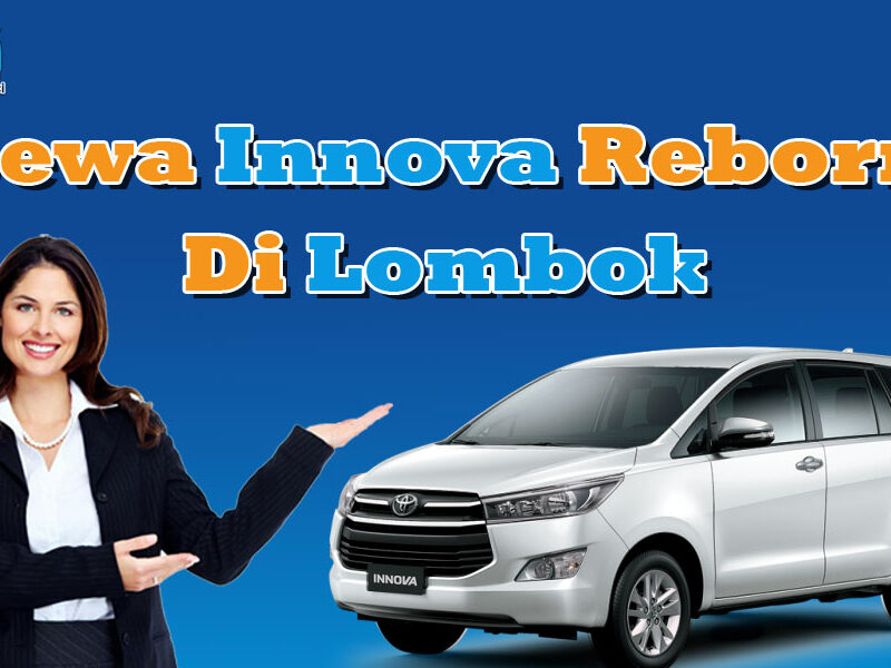sewa innova di lombok, sewa mobil innova reborn di lombok, rental mobil innova rebornd di lombok