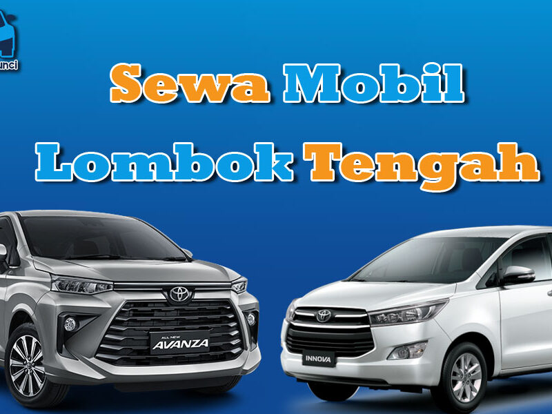 Sewa Mobil Lombok Tengah, Rental Mobil Lombok Tengah, sewa mobil lombok, rental mobil lombok, sewa dan rental mobil lombok