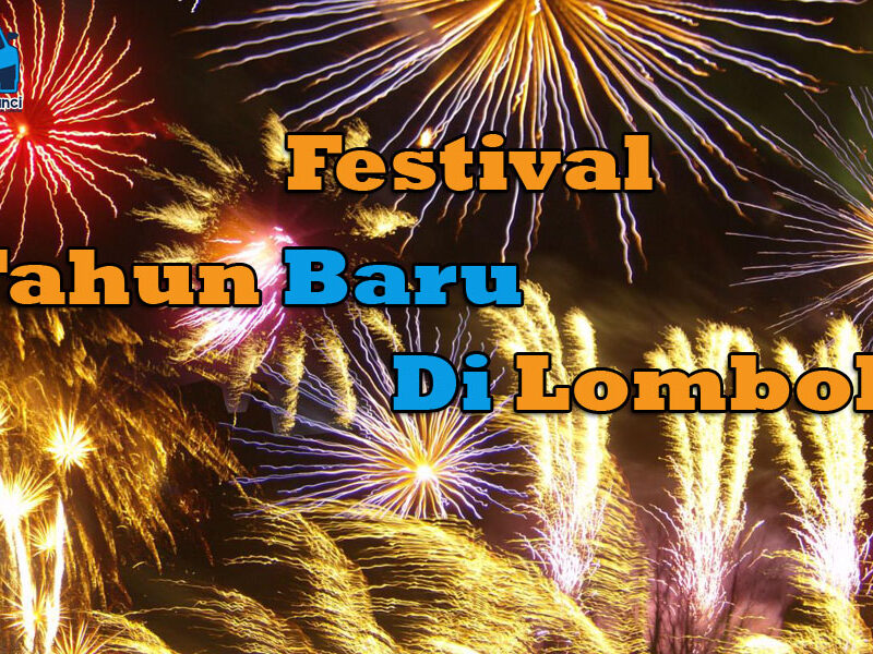 Destinasi Wisata Tahun Baru di Lombok, Wisata di Pulau Lombok, tahun baru di Lombok