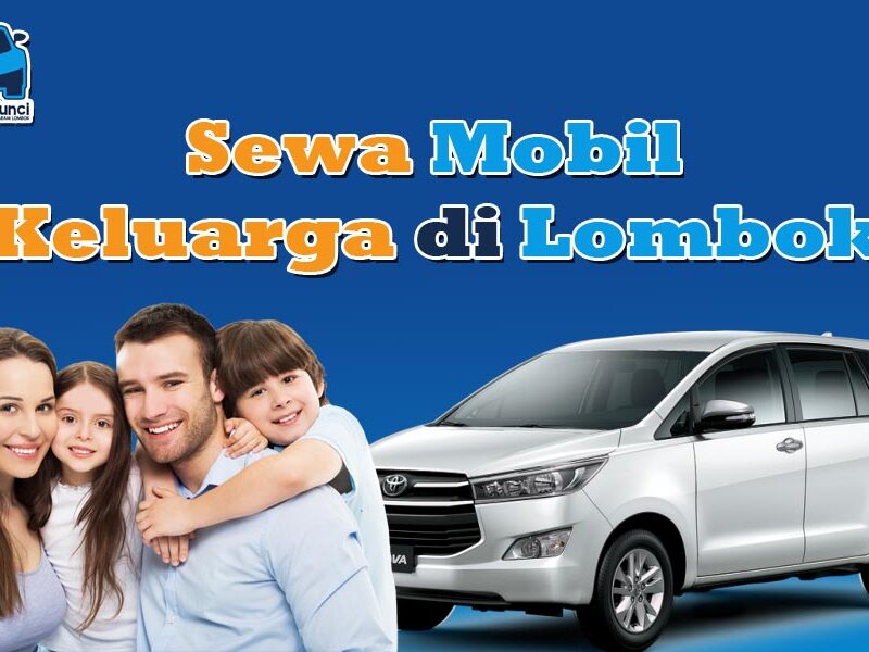 Sewa Mobil Keluarga Lombok