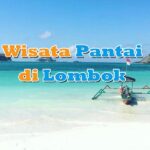 Wisata Pantai di Lombok