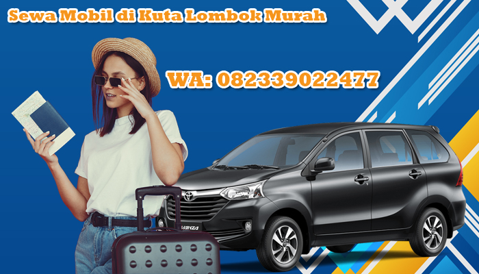 Sewa Mobil di Kuta Lombok Murah