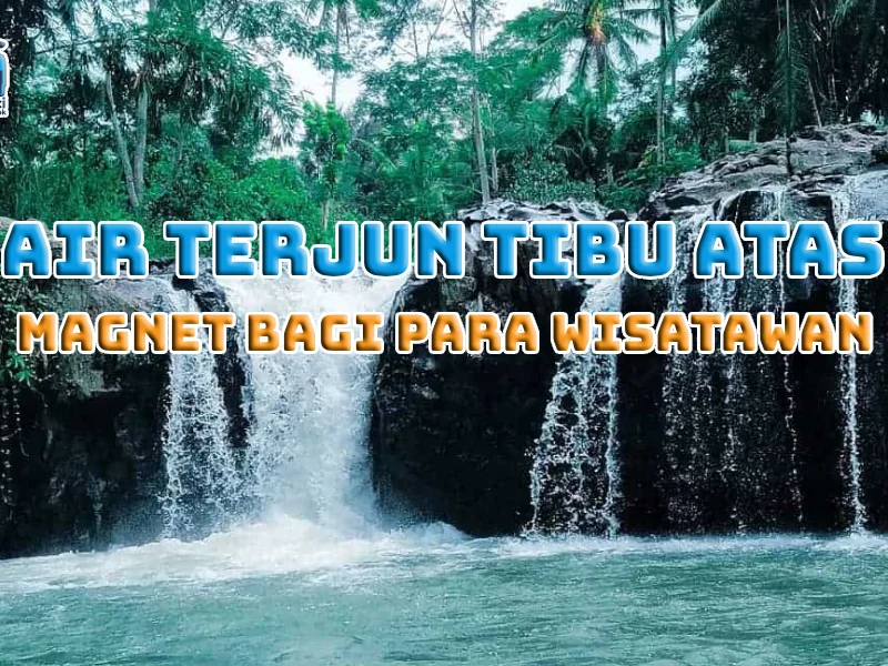 Air Terjun Tibu Atas