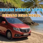 Panduan Wisata Lombok dengan Sewa Mobil