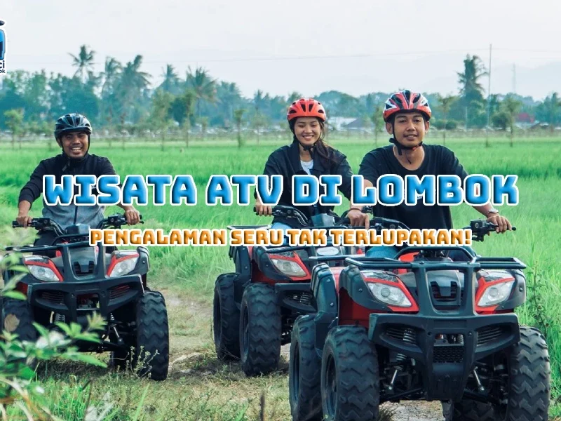 Wisata ATV di Lombok