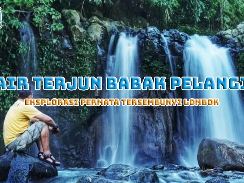 Air Terjun Babak Pelangi
