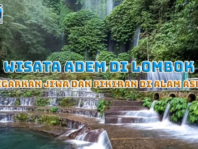 Wisata Adem di Lombok