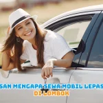 10 Alasan Mengapa Sewa Mobil Lepas Kunci di Lombok