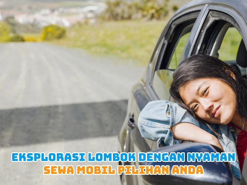 Eksplorasi Lombok dengan Nyaman