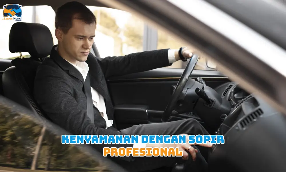 Kenyamanan dengan Sopir Profesional di Lombok