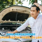 Cara Menghindari Penipuan Rental Mobil di Lombok