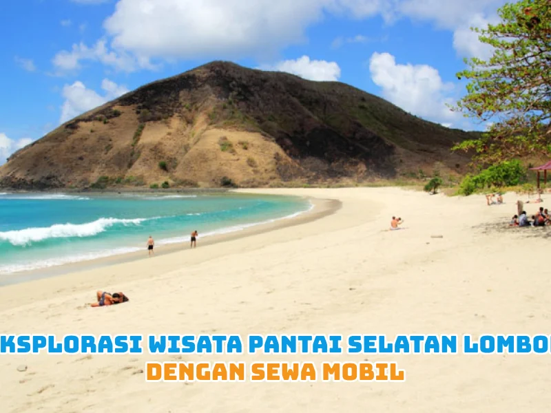 Eksplorasi Wisata Pantai Selatan Lombok