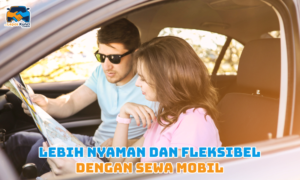 Lebih Nyaman dan Fleksibel dengan Sewa Mobil
