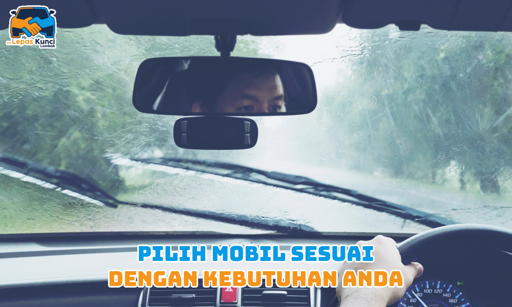 Pilih Mobil Sesuai dengan Kebutuhan Anda