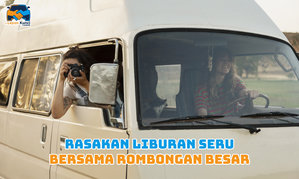 Rasakan Liburan Seru Bersama Rombongan Besar