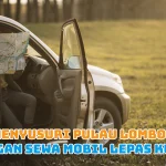 Menyusuri Pulau Lombok dengan Sewa Mobil Lepas Kunci