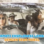 Nikmati Eksplorasi Lombok dengan Sewa Mobil