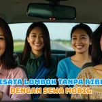 Wisata Lombok Tanpa Ribet dengan Sewa Mobil