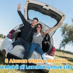 5 Alasan Utama Memilih Sewa Mobil di Lombok untuk Liburan