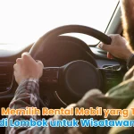 Cara Memilih Rental Mobil yang Tepat di Lombok untuk Wisatawan