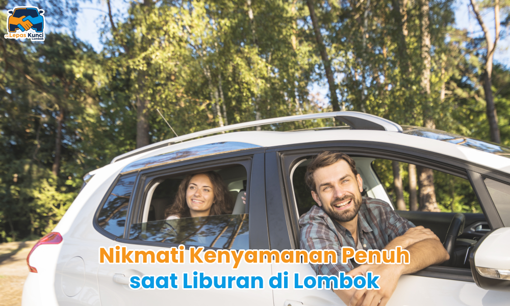 Nikmati Kenyamanan Penuh saat Liburan di Lombok