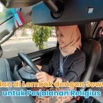 Ramadan di Lombok dengan Sewa Mobil untuk Perjalanan Religius