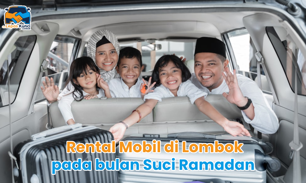 Rental Mobil di Lombok pada bulan suci ramadan