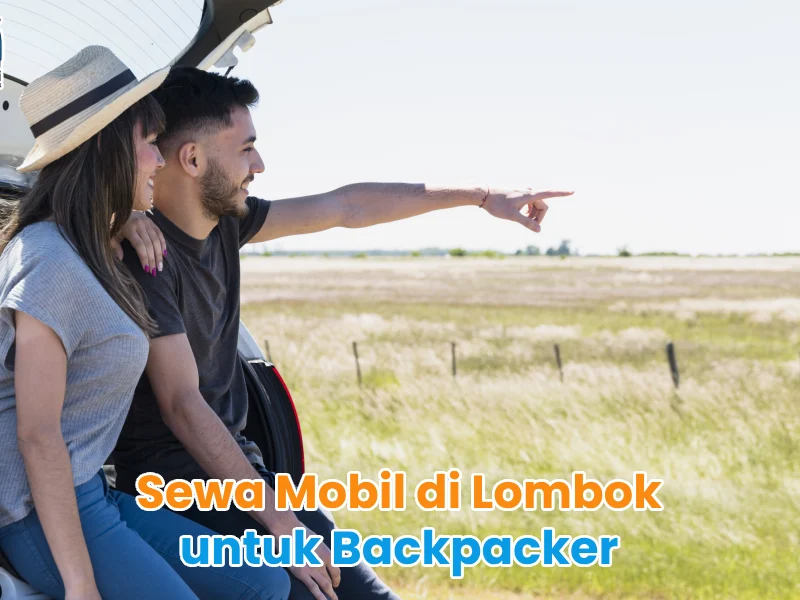 Sewa Mobil di Lombok untuk Backpacker