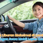 Tips Liburan Maksimal di Lombok dengan Sewa Mobil Lepas Kunci