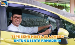 Tips Sewa Mobil di Lombok untuk Wisata Ramadhan