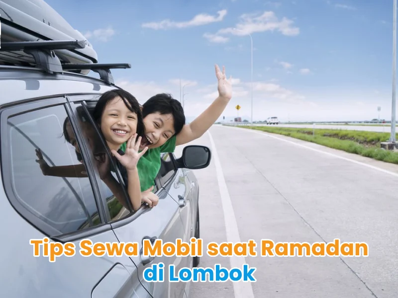Tips Sewa Mobil saat Ramadan di Lombok