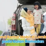 Trend Rental Mobil di Lombok pada bulan Ramadan