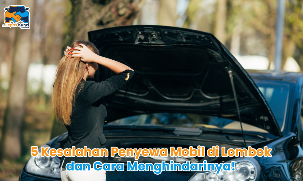 5 Kesalahan Penyewa Mobil di Lombok