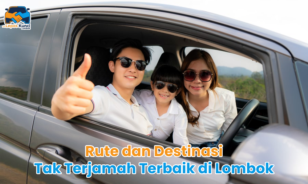 Rute dan Destinasi Tak Terjamah Terbaik di Lombok