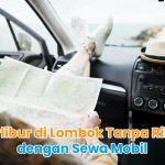 Berlibur di Lombok Tanpa Ribet dengan Sewa Mobil