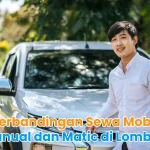 Perbandingan Sewa Mobil Manual dan Matic di Lombok