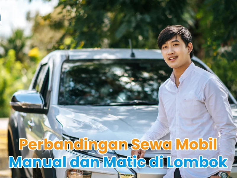 Perbandingan Sewa Mobil Manual dan Matic di Lombok