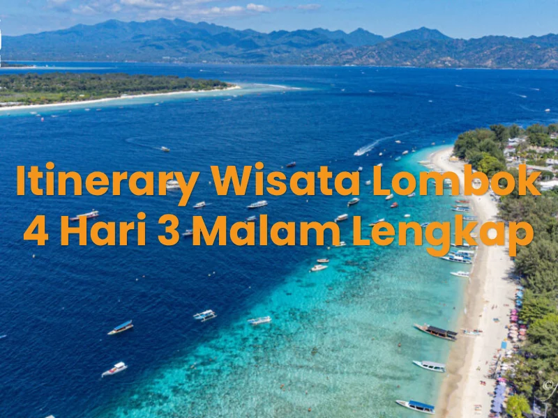 Itinerary Wisata Lombok 4 Hari 3 Malam Lengkap