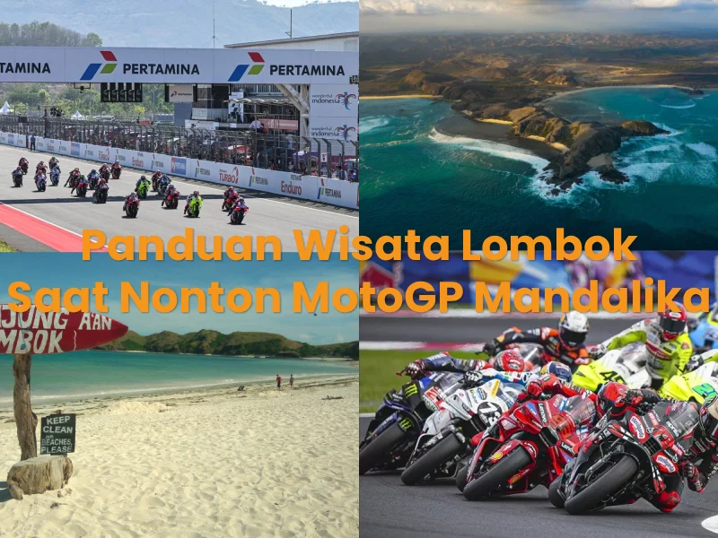 Panduan Wisata Lombok Saat Nonton MotoGP Mandalika