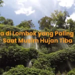 Wisata di Lombok yang Paling indah Saat Musim Hujan Tiba