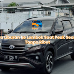 Cara Liburan ke Lombok Saat Peak Season Tanpa Ribet