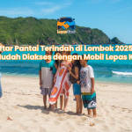 Daftar Pantai Terindah di Lombok 2025 yang Mudah Diakses dengan Mobil Lepas Kunci