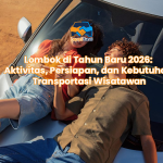 Lombok di Tahun Baru 2026 Aktivitas dan Kebutuhan Transportasi