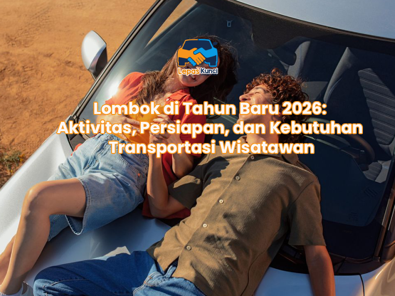 Lombok di Tahun Baru 2026 Aktivitas dan Kebutuhan Transportasi