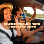 Liburan Lombok Lebih Praktis Tanpa Terikat Jadwal