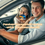 Panduan Transportasi Lombok untuk Wisatawan Mandiri