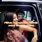 Pilihan Transportasi Terbaik untuk Wisata Lombok